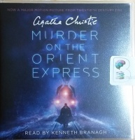 Murder on the Orient Express written by Agatha Christie performed by Kenneth Branagh on CD (Unabridged)